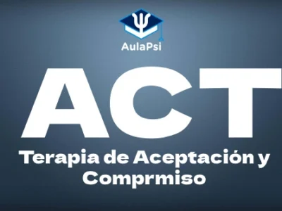 Principios y Fundamentos de la Terapia de Aceptación y Compromiso ACT